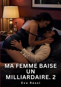 Ma femme baise un milliardaire #2