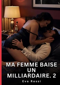 Ma femme baise un milliardaire #2