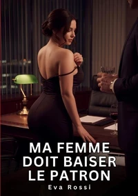 Ma femme doit baiser le patron
