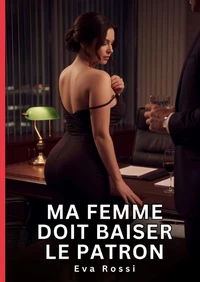 Ma femme doit baiser le patron