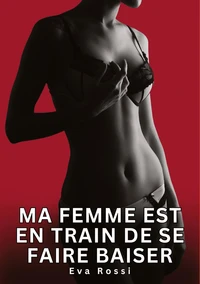 Ma femme est en train de se faire baiser