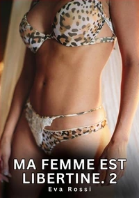 Ma femme est libertine #2