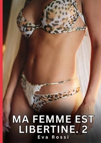 Ma femme est libertine #2