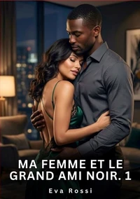 Ma femme et le grand ami noir #1