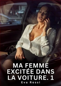Ma femme excitée dans la voiture #1