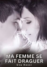Ma Femme se fait Draguer