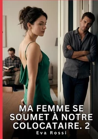 Ma femme se soumet à notre colocataire #2