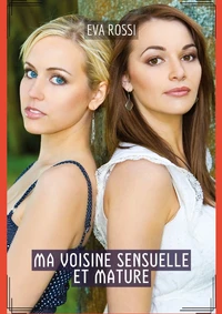 Ma voisine sensuelle et mature
