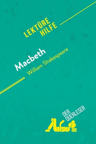 Lektürehilfe  Macbeth von William Shakespeare (Lektürehilfe). Detaillierte Zusammenfassung, Personenanalyse und Interpretation