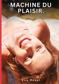 Machine du Plaisir. 3
