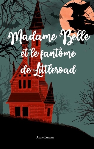 Madame Belle  Madame Belle et le fantôme de Littleroad