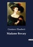 Gustave Flaubert - Madame Bovary.