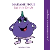 Nathalie Antien - Madame Figue est très timide.