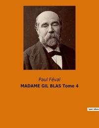 Paul Féval - MADAME GIL BLAS Tome 4.