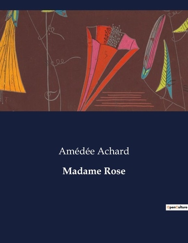 Les classiques de la littérature  Madame Rose. .