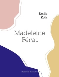 Emile Zola - Madeleine Férat.