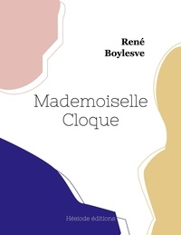 René Boylesve - Mademoiselle Cloque.