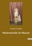 Charles Nodier - Les classiques de la littérature  : Mademoiselle de Marsan.
