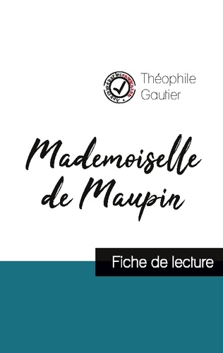 Théophile Gautier - Mademoiselle de Maupin de Théophile Gautier (fiche de lecture et analyse complète de l'oeuvre).