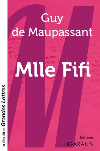 Mademoiselle Fifi. Recueil de nouvelles Edition en gros caractères