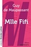 Guy de Maupassant - Mademoiselle Fifi - Recueil de nouvelles.