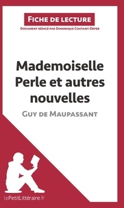 Dominique Coutant-Defer - Mademoiselle Perle et autres nouvelles de Guy de Maupassant - Fiche de lecture.