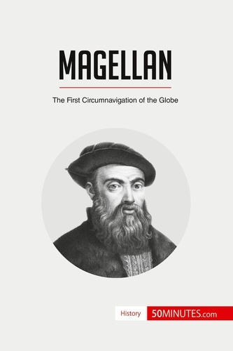 History  Magellan. The First Circumnavigation of the Globe