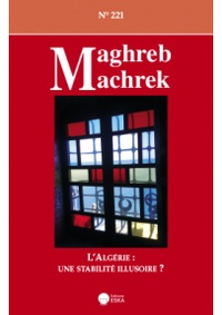 Serge Kebabtchieff - Maghreb-Machrek N° 221 : L'Algérie : une stabilité illusoire ?.