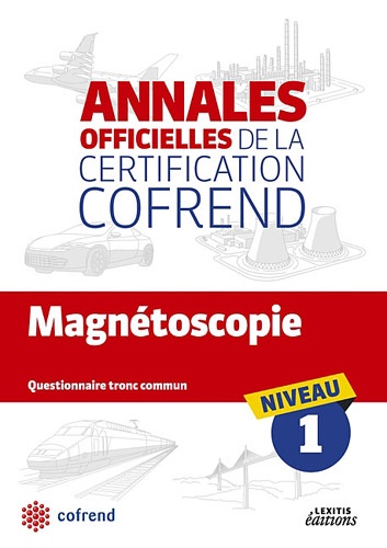  COFREND - Magnétoscopie - Annales officielles de la certification Cofrend niveau 1.