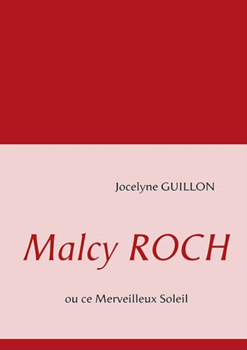 Jocelyne Guillon - Malcy Roch - Ou ce merveilleux soleil.
