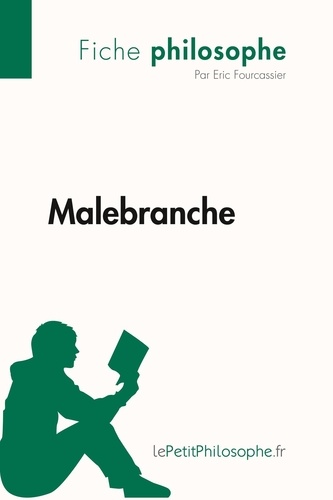 Philosophe  Malebranche (Fiche philosophe). Comprendre la philosophie avec lePetitPhilosophe.fr