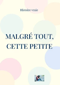 Malgré tout, cette petite