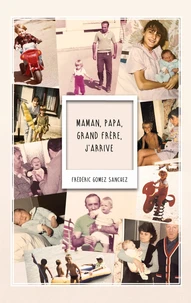 Maman, Papa, Grand frère, j'arrive