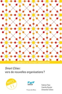 Fabrice Flipo et Camille Rondot - Management des Technologies Organisationnelles N° 11 : Smart Cities : vers de nouvelles organisations ?.
