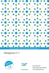 Daniel Bonnet et Pierre-Emmanuel Mérand - Management des Technologies Organisationnelles N° 12 : Management 2.1 !.