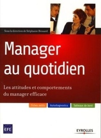 Stéphanie Brouard - Manager au quotidien - Les attitudes et comportements du manager efficace.