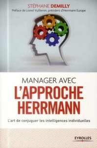 Stéphane Demilly - Manager avec l'approche Herrmann - L'art de conjuguer les intelligences individuelles.