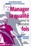 Manager la qualité pour la première fois. Conseils pratiques, diagnostic, plan d'action, certification ISO 9001