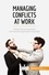 Coaching  Managing Conflicts at Work. Diffuse tense situations and resolve arguments amicably