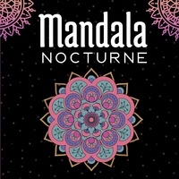  Books on Demand - Mandala Nocturne - 30 Mandalas sur fond noir - Livre de coloriage pour adulte.