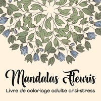  Color passion - Mandalas Fleuris - Livre de coloriage adulte anti-stress.