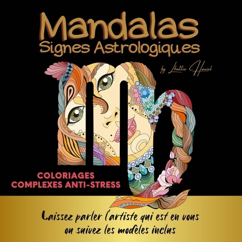 Lhattie Haniel - Mandalas signes astrologiques - Coloriages anti-stress.