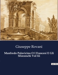 Giuseppe Rovani - Manfredo Palavicino O I Francesi E Gli Sforzeschi Vol Iii.