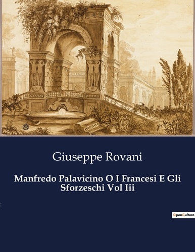 Giuseppe Rovani - Manfredo Palavicino O I Francesi E Gli Sforzeschi Vol Iii.