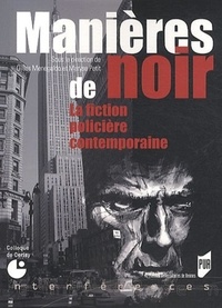 Maryse Petit et Gilles Menegaldo - Manières de noir - La fiction policière contemporaine. 1 CD audio