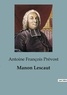 Antoine françois Prévost - Manon Lescaut.