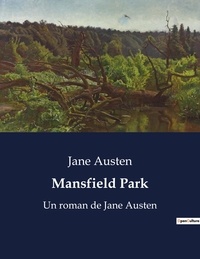 Jane Austen - Mansfield Park - Un roman de Jane Austen.