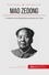 Mao Zedong. Fondateur de la République populaire de Chine