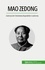 Mao Zedong. Założyciel Chińskiej Republiki Ludowej
