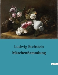 Ludwig Bechstein - MärchenSammlung.